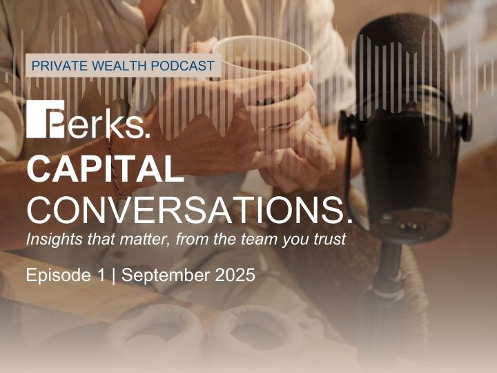 Perks Capital Conversations Podcast | Market Moves & Private Equity